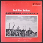 Various: Bad Man Ballads, Southern Journey 9 Prestige Int'l 12" Lp 33 Rpm. Fixed Price $50.00.